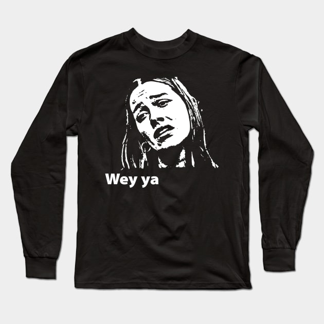 Wey Ya - meme Long Sleeve T-Shirt by verde